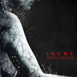 Inure : This Is the Life